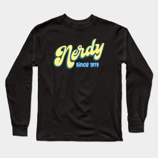 Nerdy since 1979 Long Sleeve T-Shirt